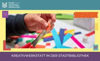 Kreativwerkstatt in der Stadtbibiliothek